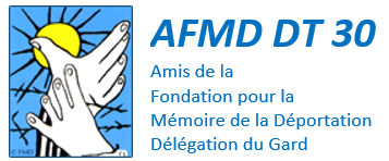 AMIS DE LA FONDATION POUR LA MEMOIRE DE LA DEPORTATION – DELEGATION DU GARD