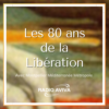 Les 80 ans de la libération